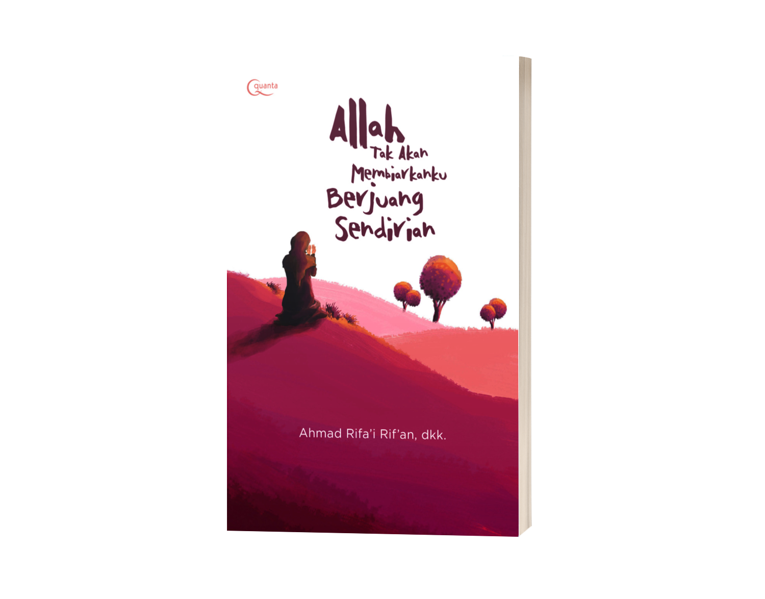 Allah Tak Akan Membiarkanmu Berjuang Sendirian